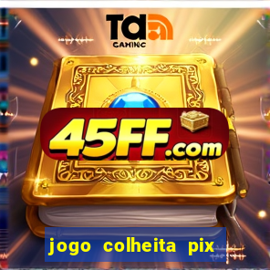 jogo colheita pix paga mesmo